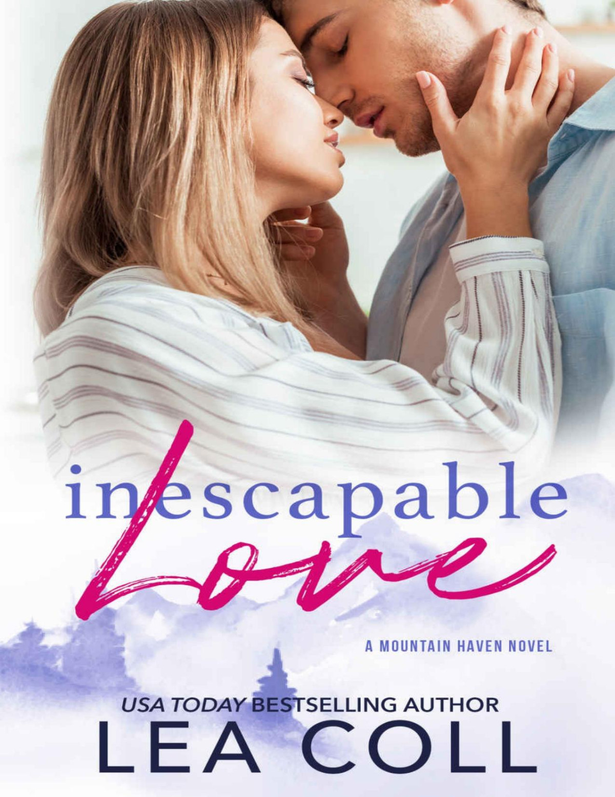 Inescapable Love Grumpy Meets Sunshine Single Mom Small Town Romance Mountain Haven Series Book 5 Lea Coll