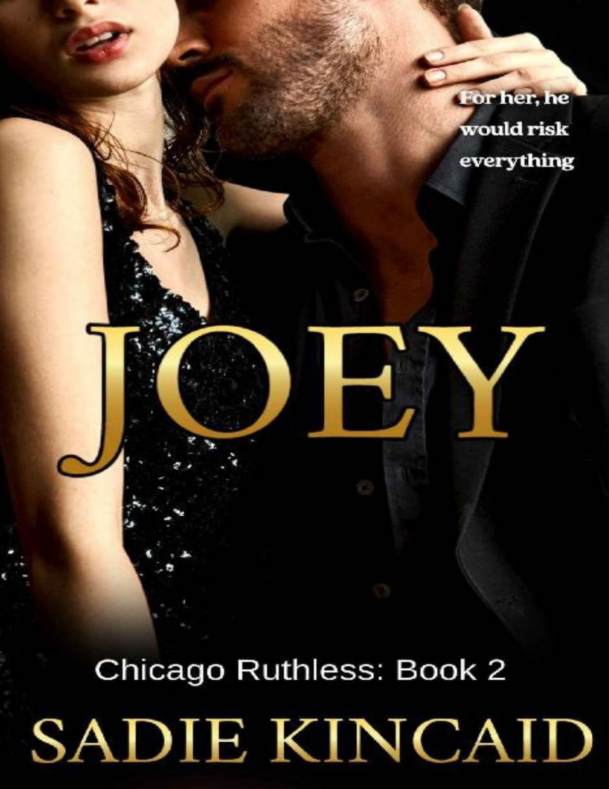 Joey A Brothers Best Friend Standalone Dark Mafia Romance Chicago Ruthless Book 2 Sadie Kincaid