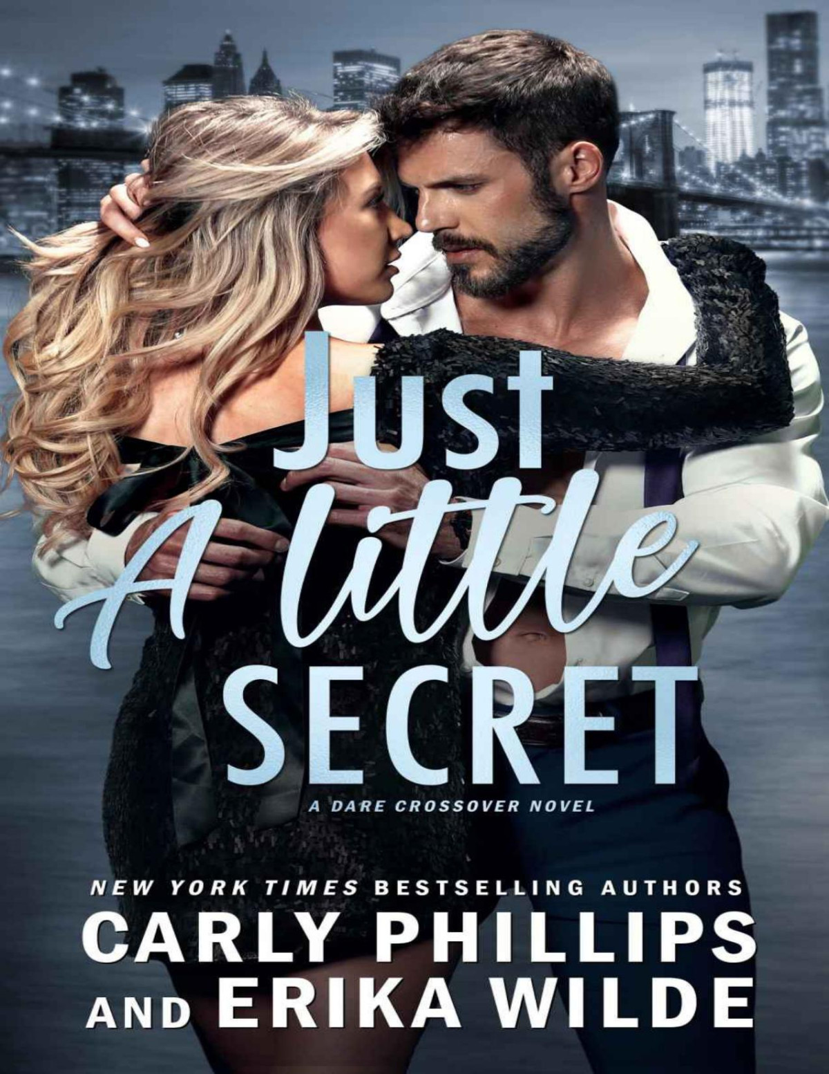 Just A Little Secret A Dare Crossover Novel Book 2 Carly Phillips Erika Wilde