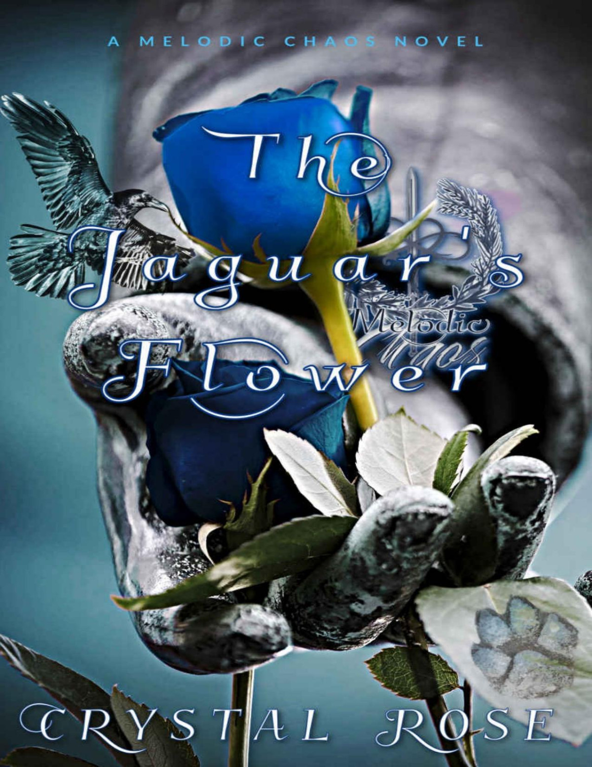 The Jaguars Flower A Melodic Chaos Novel Crystal Rose
