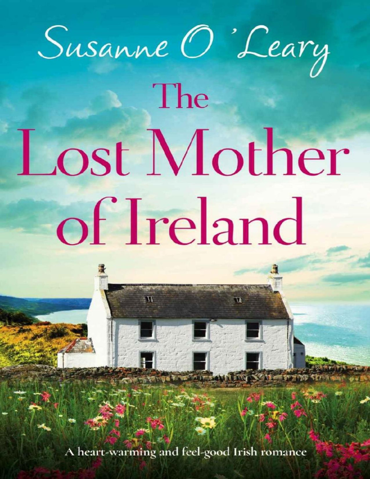 The Lost Mother Of Ireland A Heartwarming And Feelgood Irish Romance Starlight Cottages Book 6 Susanne Oleary