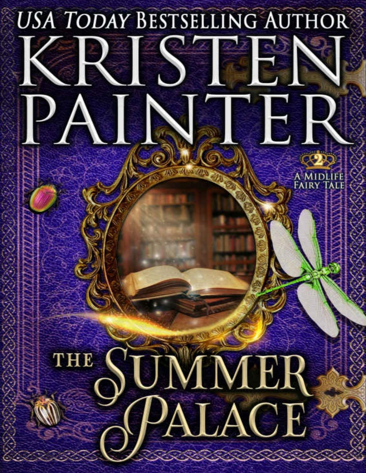 The Summer Palace A Midlife Fairy Tale Kristen Painter