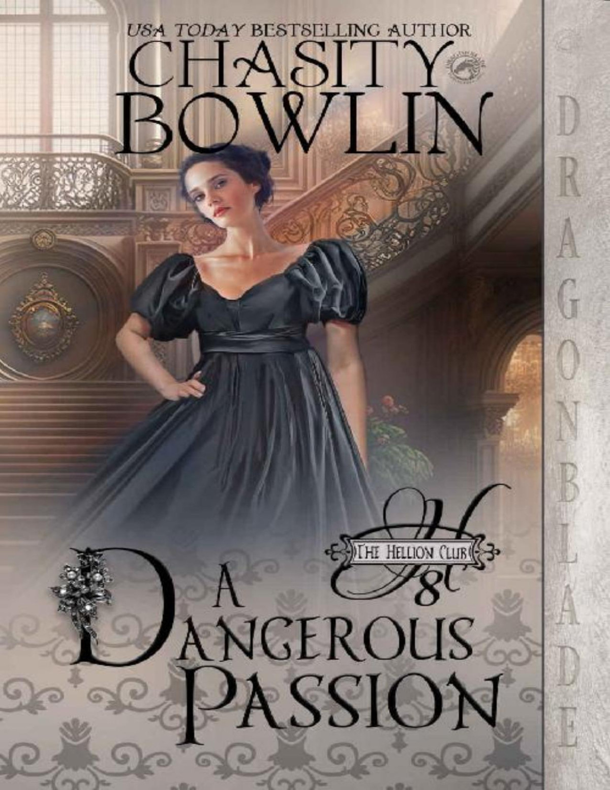 A Dangerous Passion The Hellion Club Book 8 Chasity Bowlin