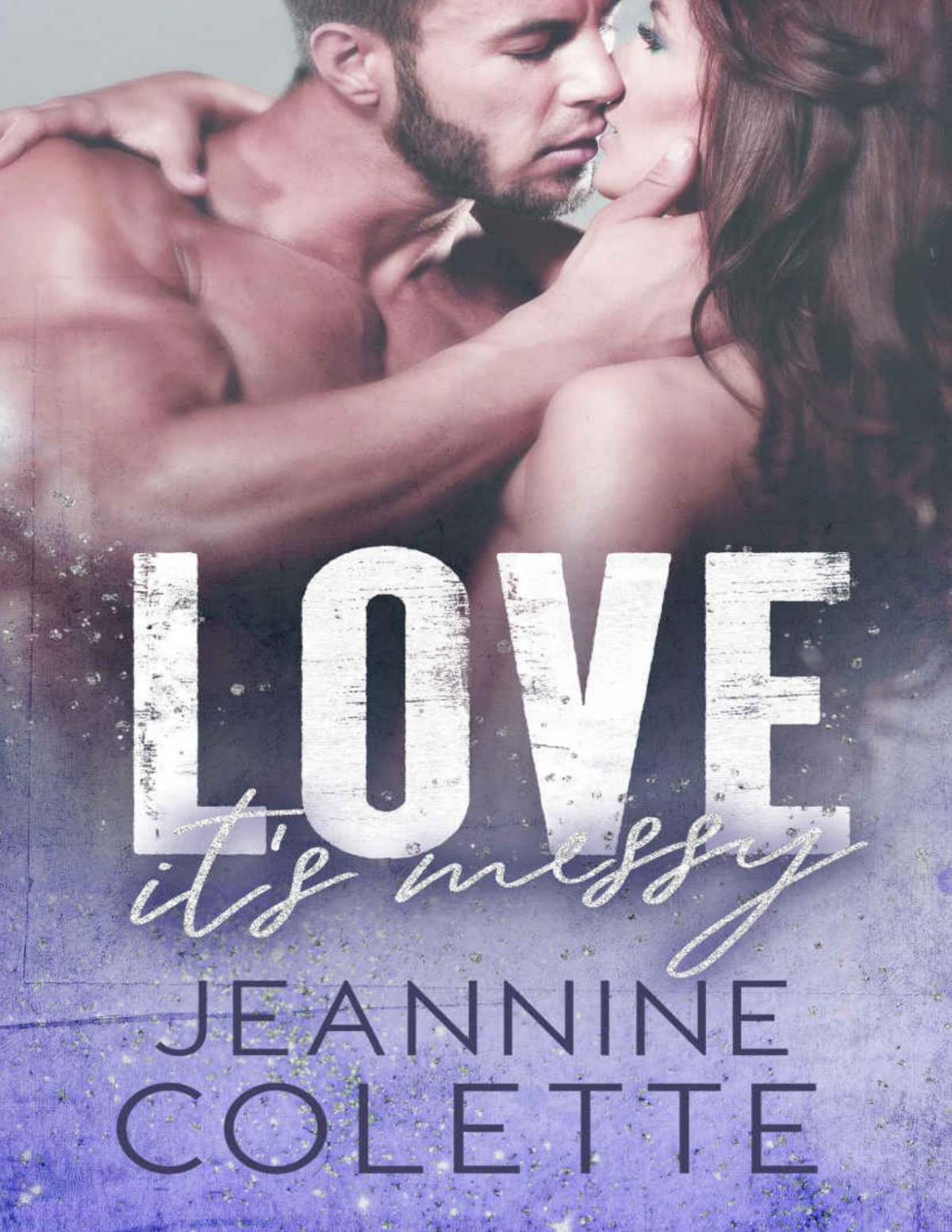 Loveits Messy Love Explained Book 2 Jeannine Colette