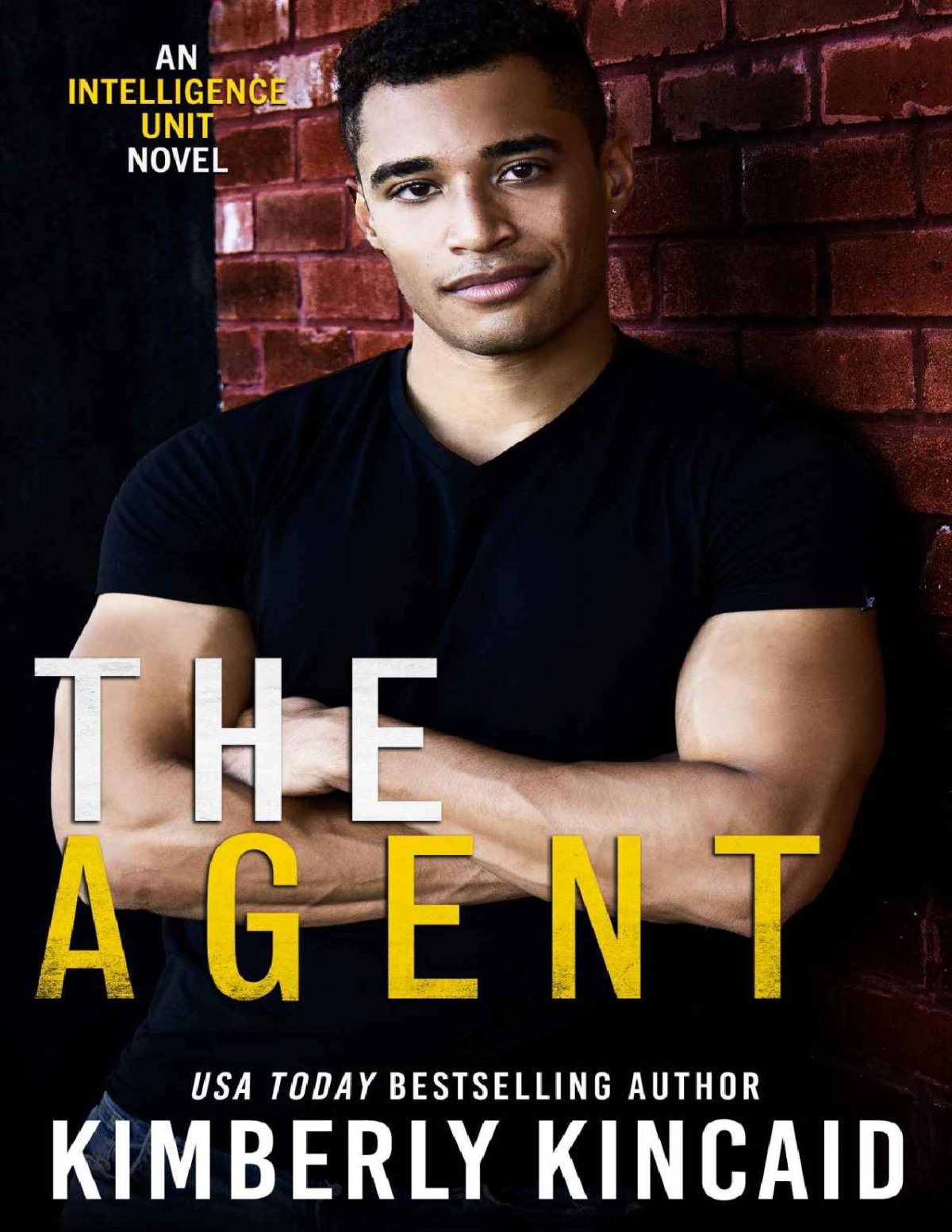 The Agent An Enemys Little Sisterprotector Hero Romantic Suspense The Intelligence Unit Book 7 Kimberly Kincaid