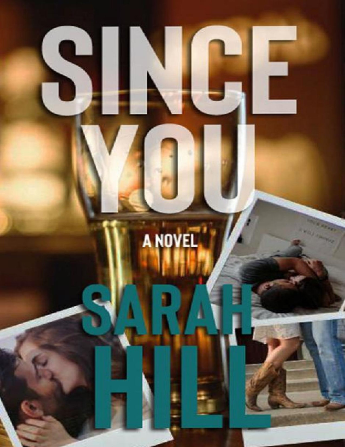 Since You A Novel Sarah Hill