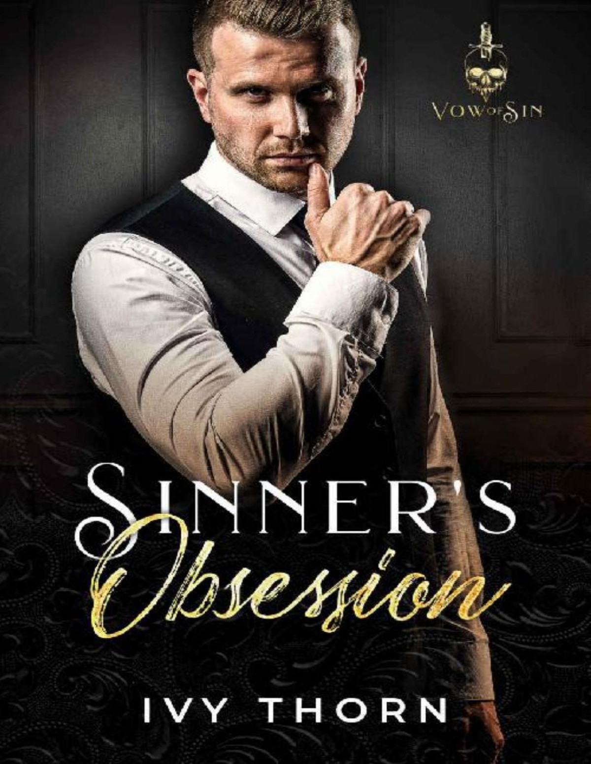 Sinners Obsession A Dark Mafia Age Gap Romance Vow Of Sin Book 1 Ivy Thorn