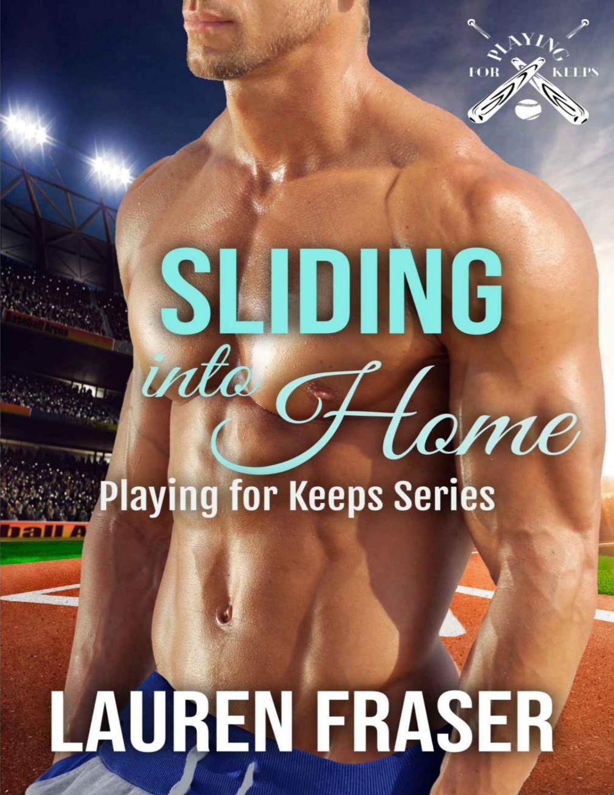 Sliding Into Home A Secret Baby Sports Romance Playing For Keeps Book 3 Lauren Fraser