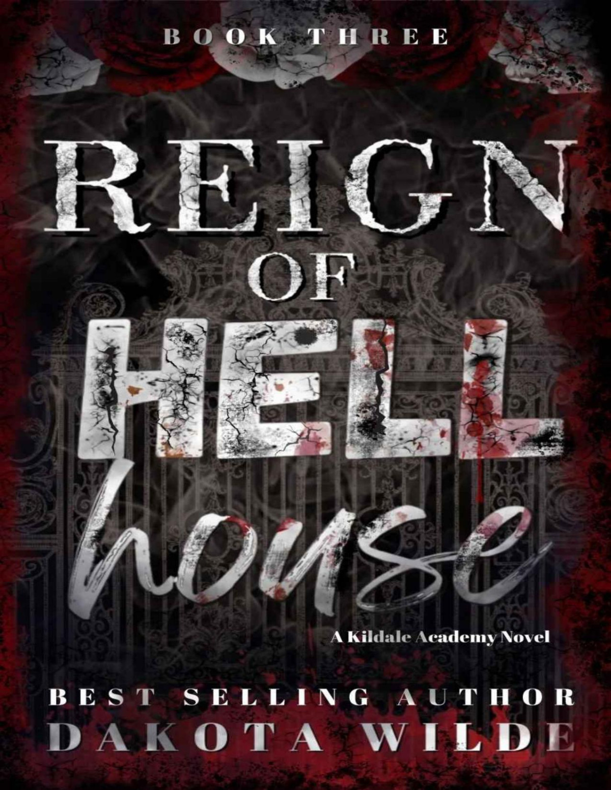 Reign Of Hell House A Kildale Academy Novel Kildale Academy Series Book 3 Dakota Wilde