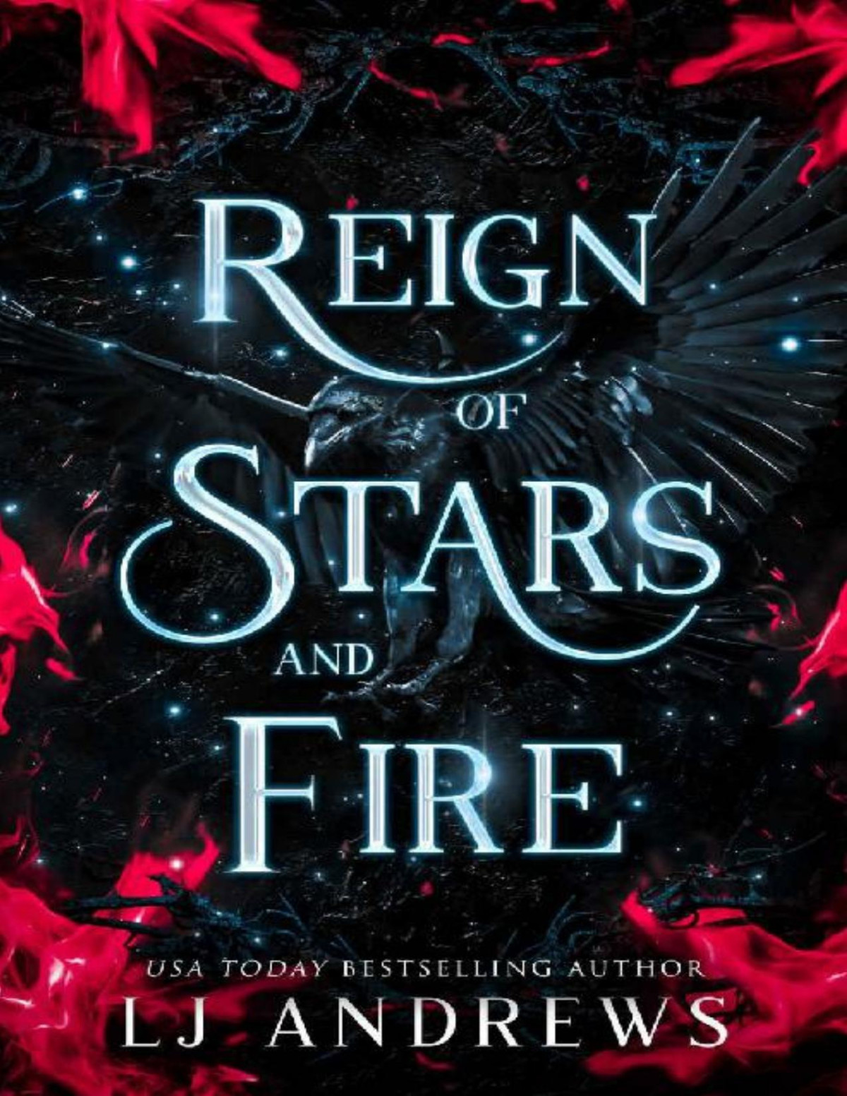 Reign Of Stars And Fire A Dark Fantasy Romance The Broken Kingdoms Book 8 Lj Andrews