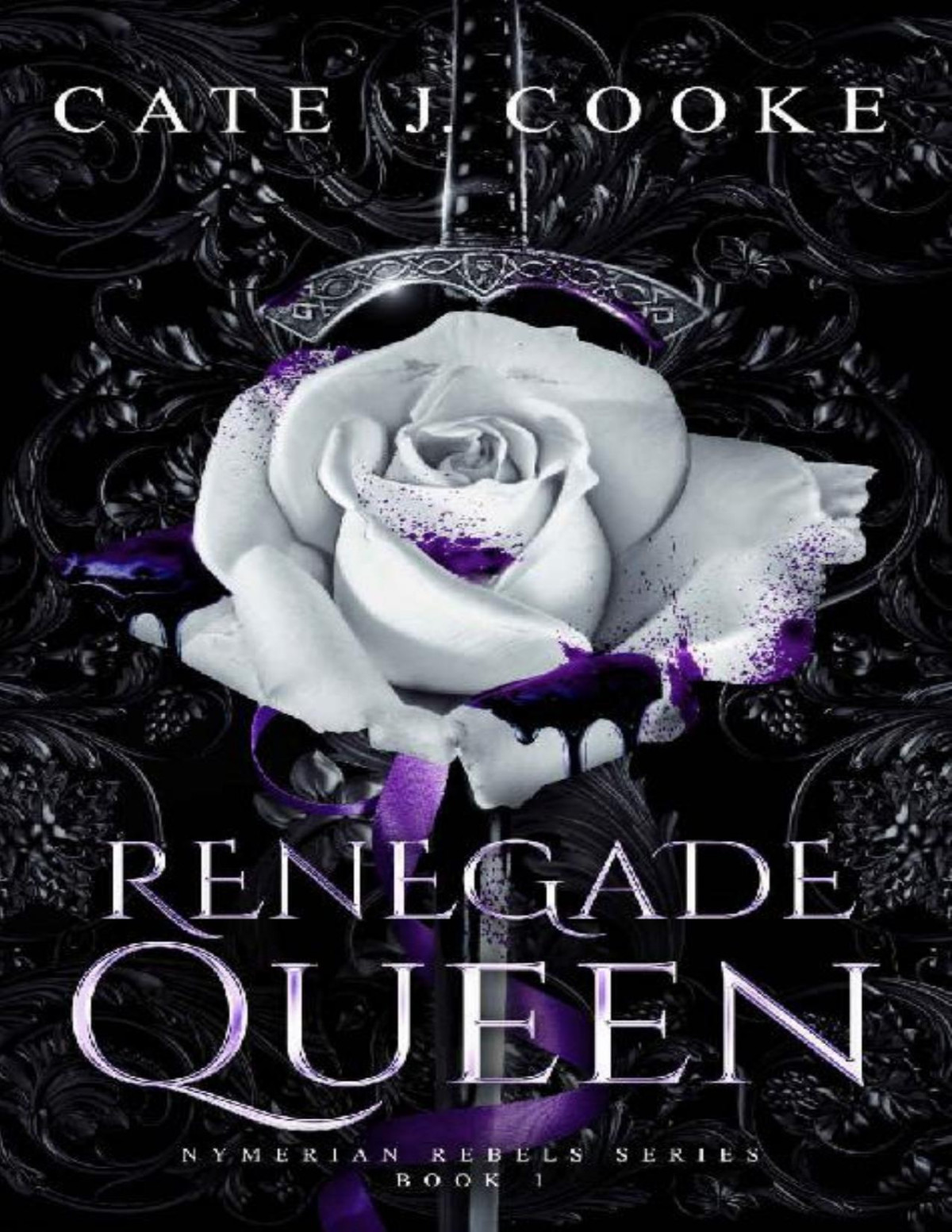 Renegade Queen Nymerian Rebels Book 1 Cate J Cooke Cj Cooke