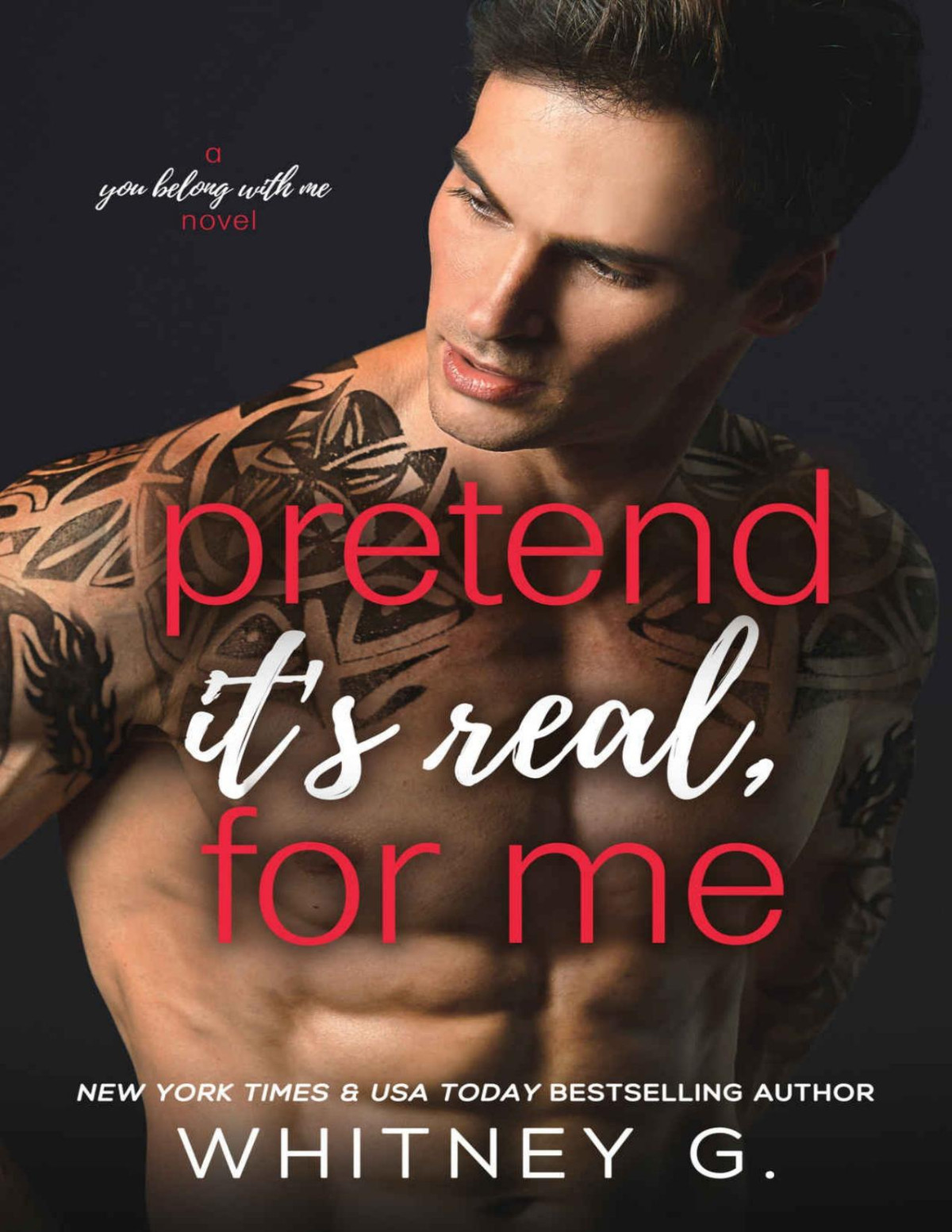 Pretend Its Real For Me A Fake Relationship Romance You Belong With Me Book 2 Whitney G