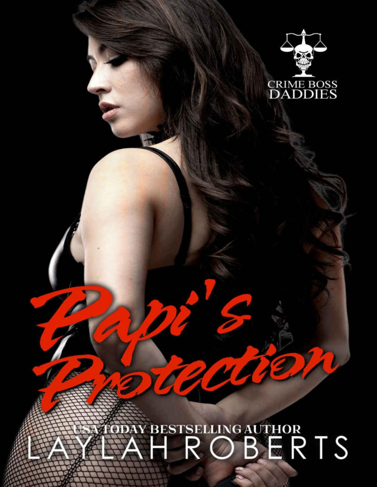 Papis Protection Crime Boss Daddies Book 2 1st Edition Laylah Roberts