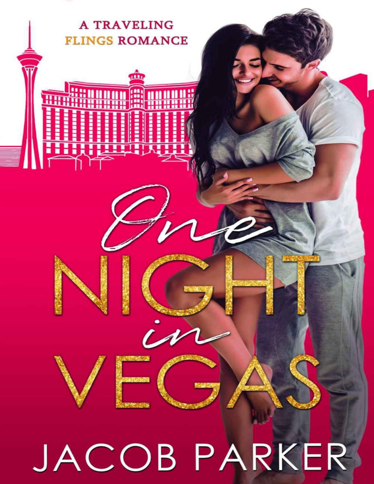 One Night In Vegas A Traveling Flings Romance Book 1 Jacob Parker