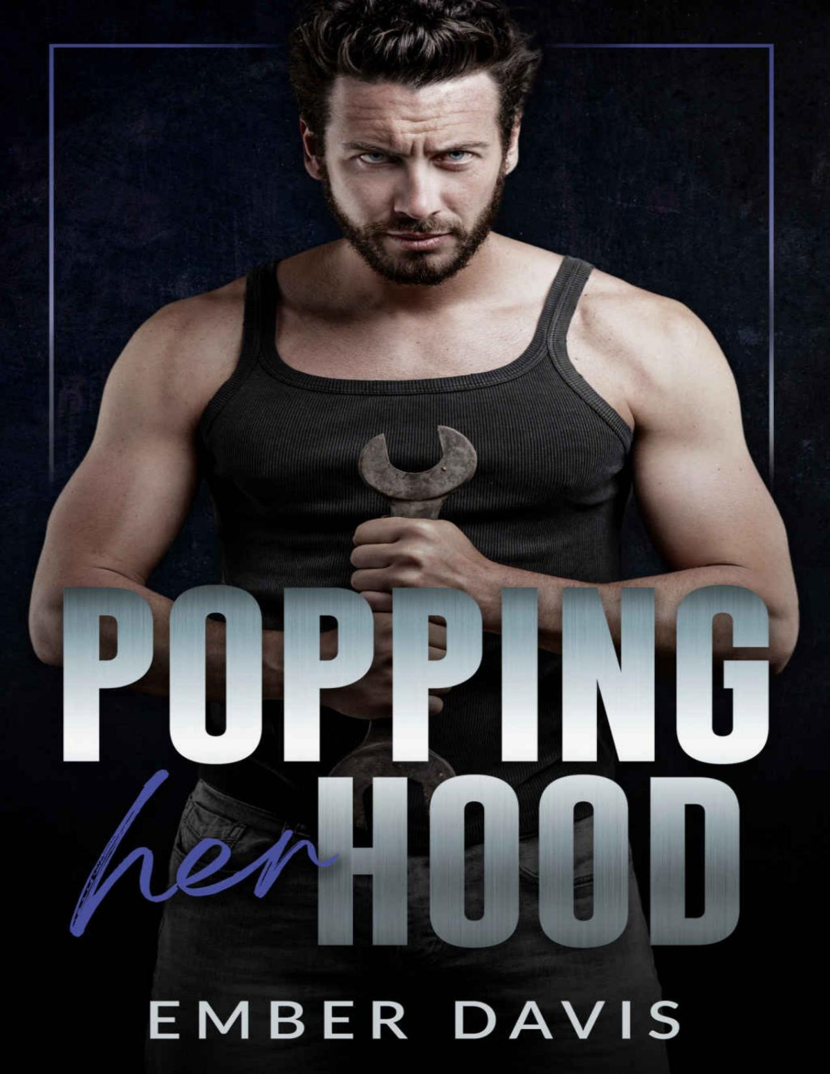 Popping Her Hood Good With His Hands 1st Edition Ember Davis
