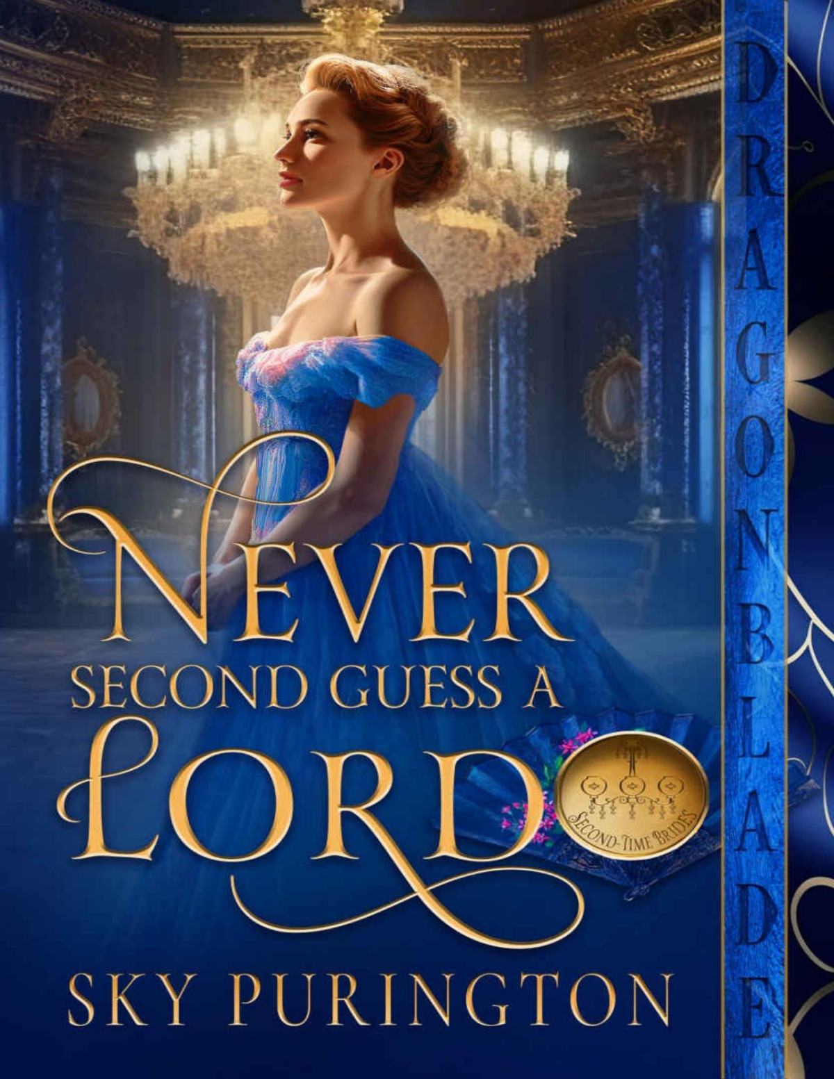 Never Second Guess A Lord Second Time Brides Book 1 Sky Purington