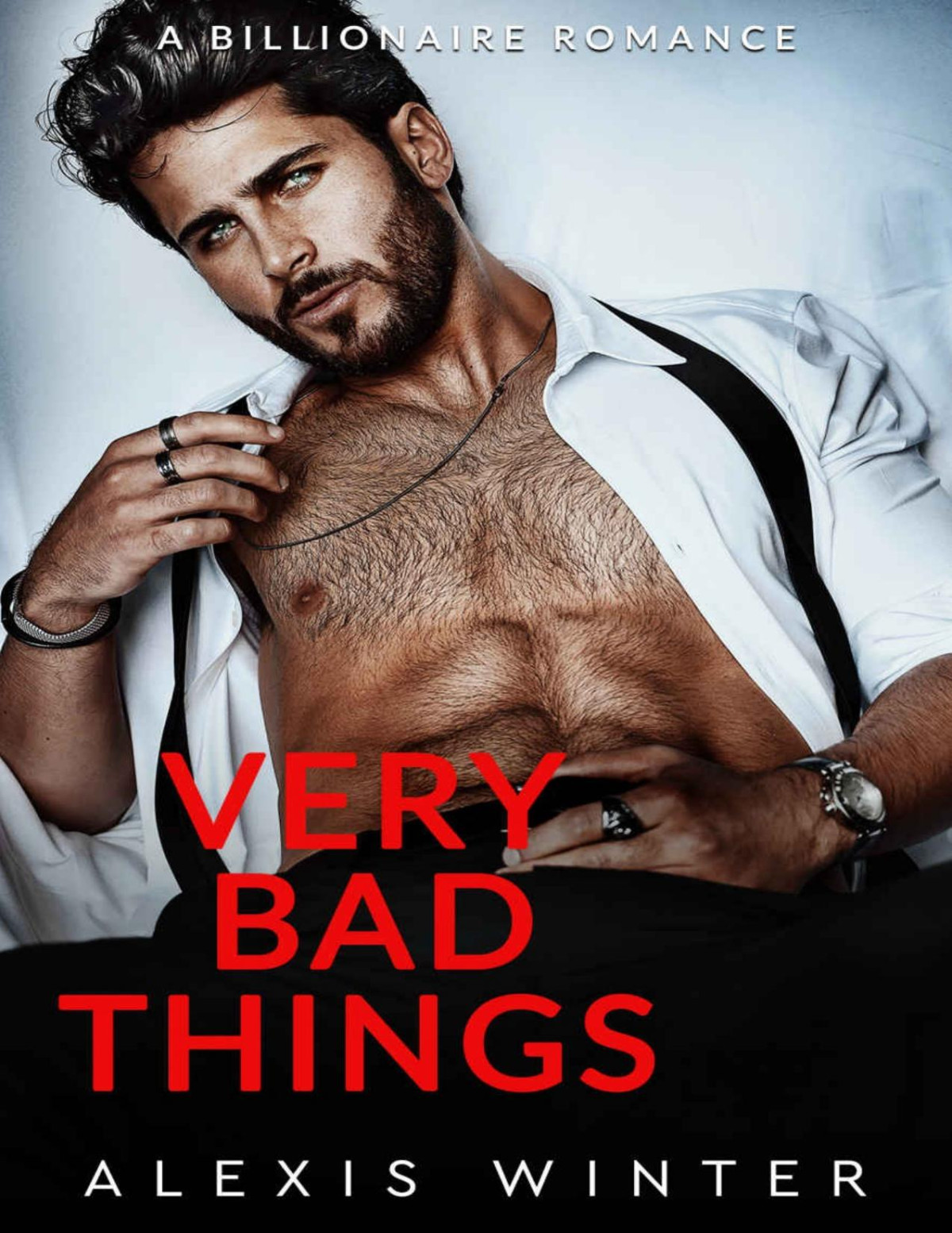 Very Bad Things A Billionaire Romance Chicago Billionaires Alexis Winter
