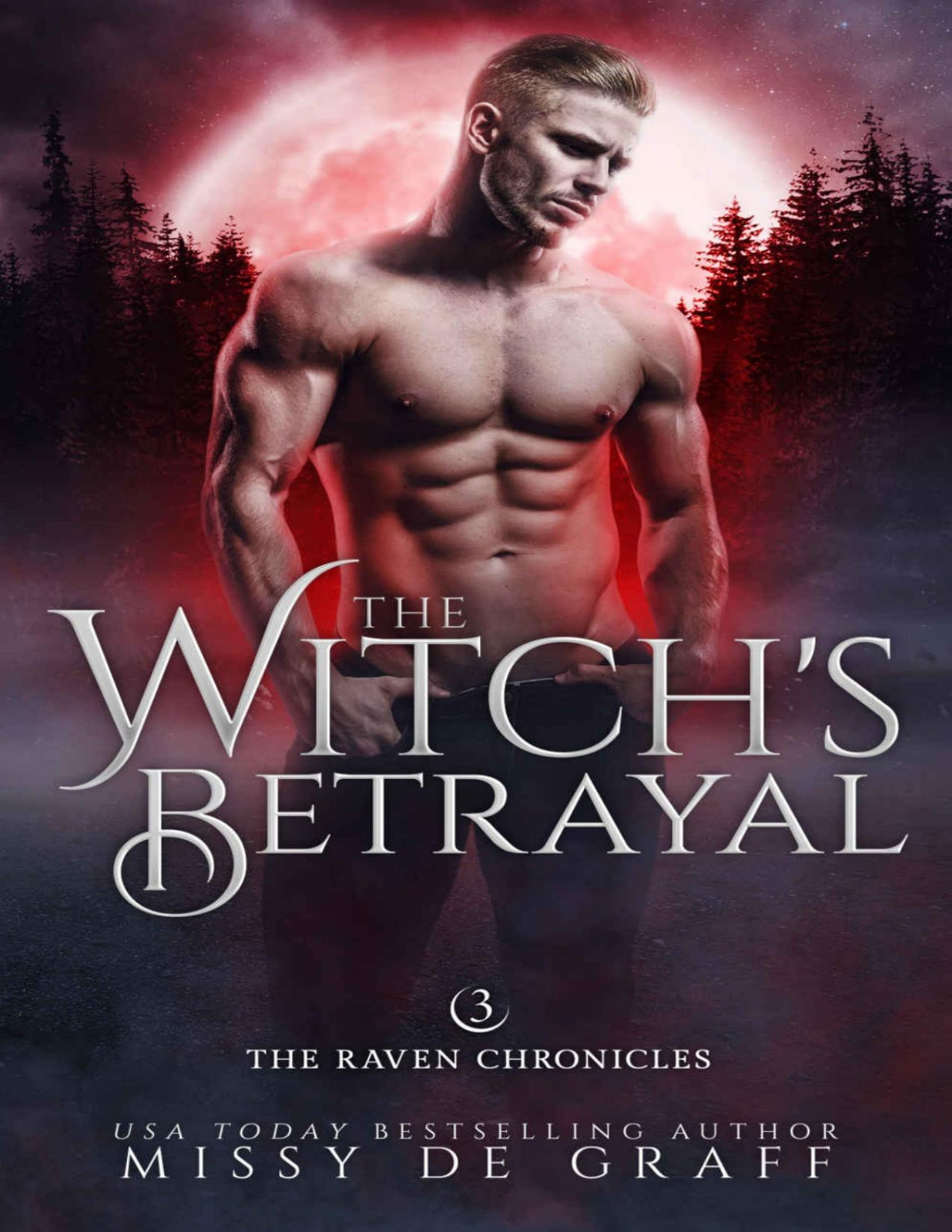 The Witchs Betrayal A Fated Mates Shifter Romance The Raven Chronicles Book 3 Missy De Graff