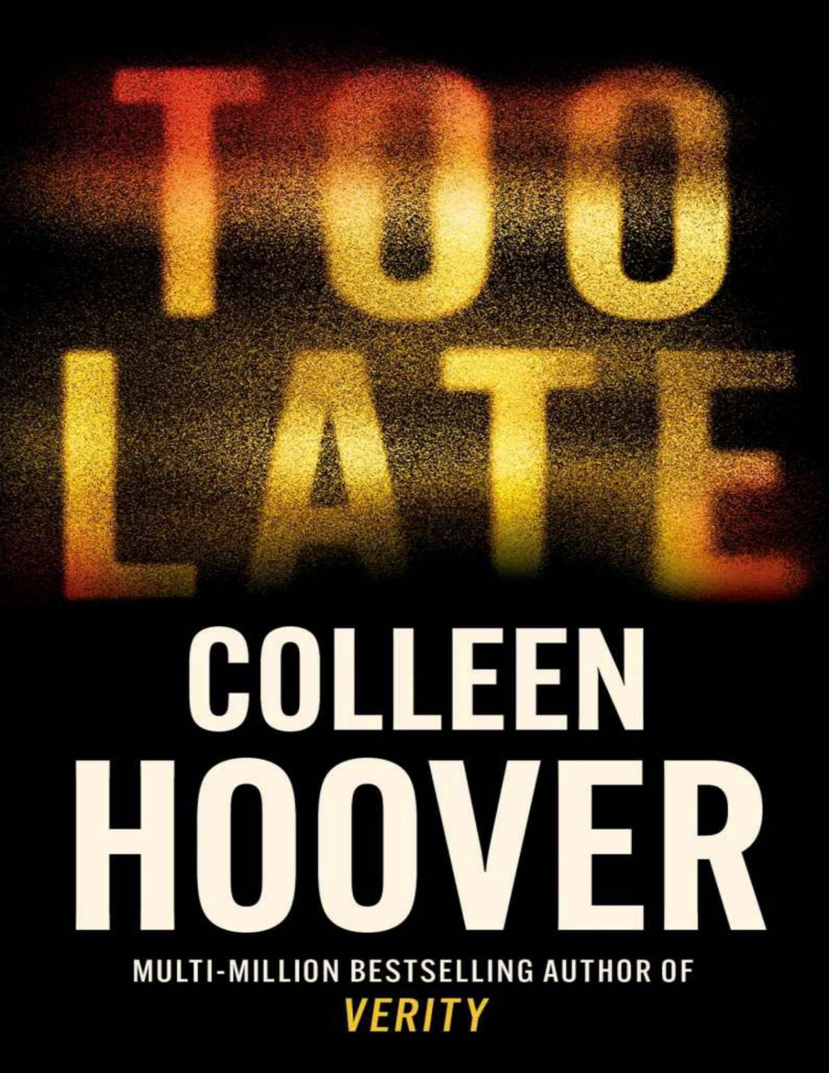Too Late The Darkest Thriller Of The Year Colleen Hoover