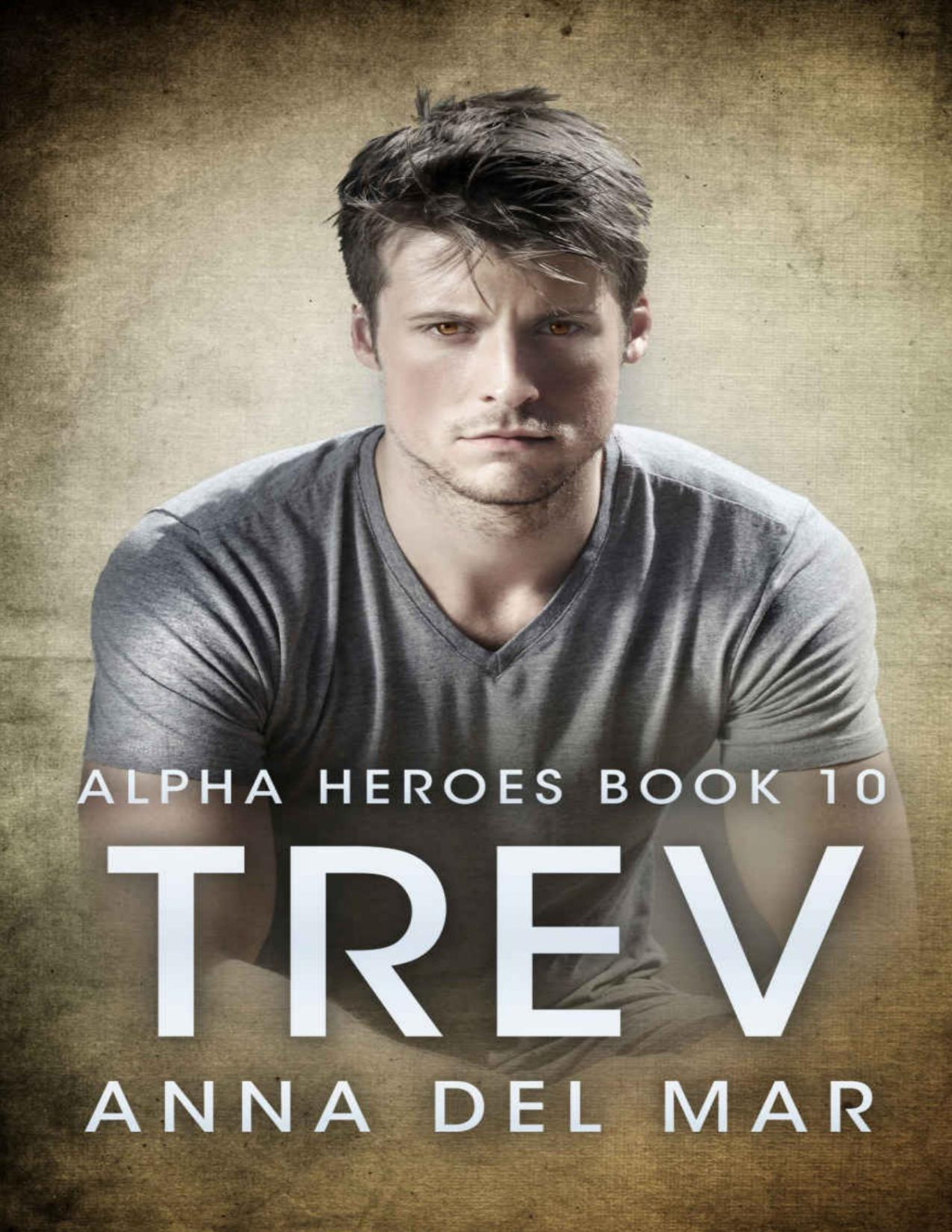 Trev Alpha Heroes Book 10 Anna Del Mar
