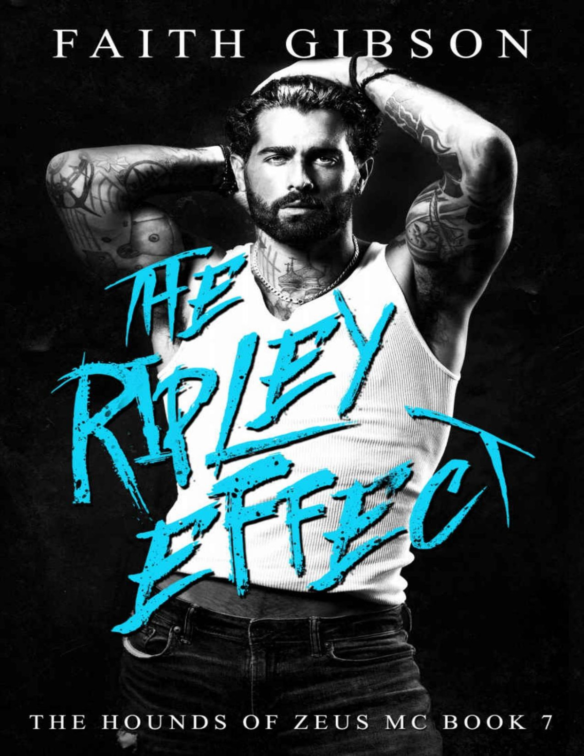The Ripley Effect The Hounds Of Zeus Mc Book 7 Faith Gibson