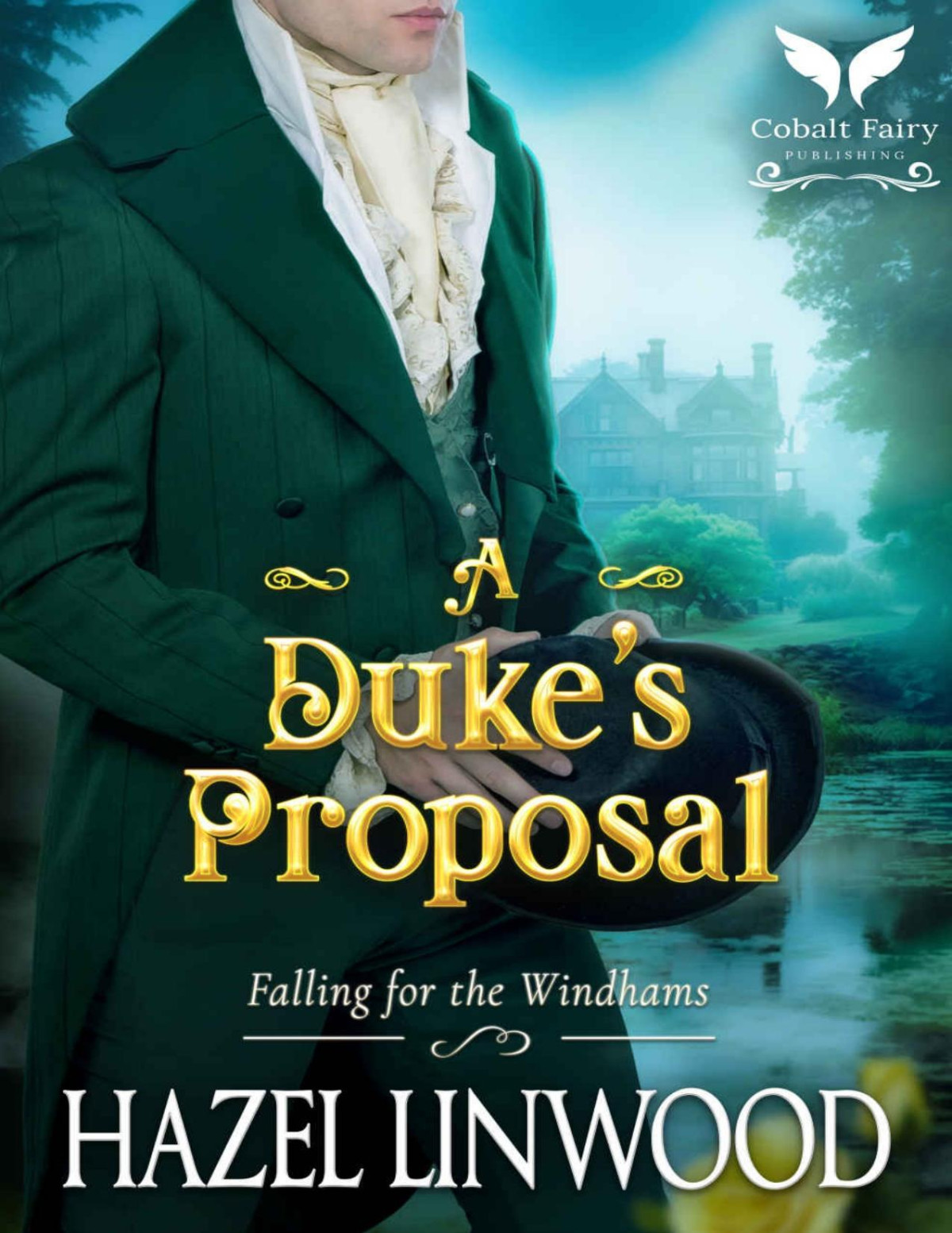 A Dukes Proposal A Historical Regency Romance Novel Falling For The Windhams Book 2 Hazel Linwood
