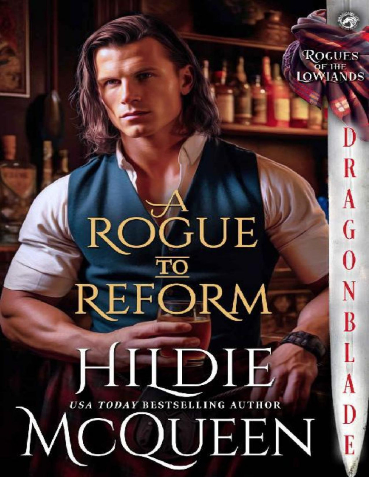 A Rogue To Reform Rogues Of The Lowlands Book 1 Hildie Mcqueen