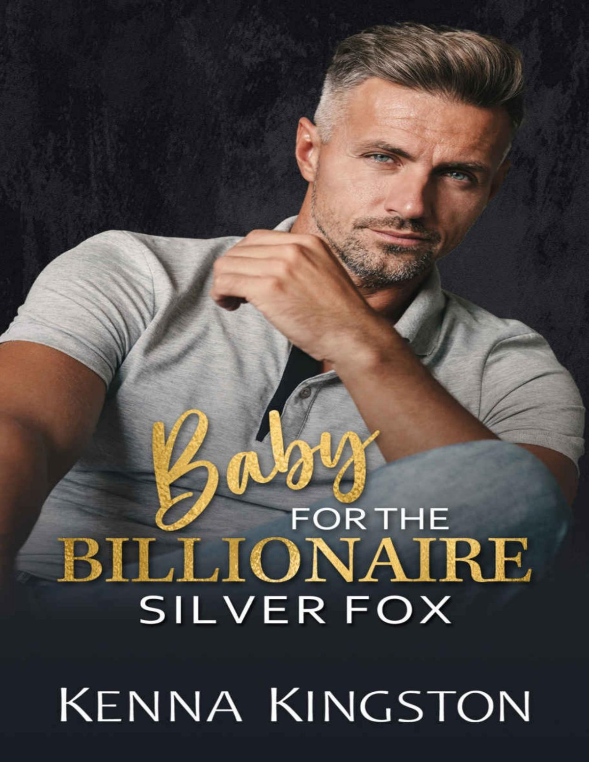 Baby For The Billionaire Silver Fox A Friends To Lovers Small Town Romance Kenna Kingston