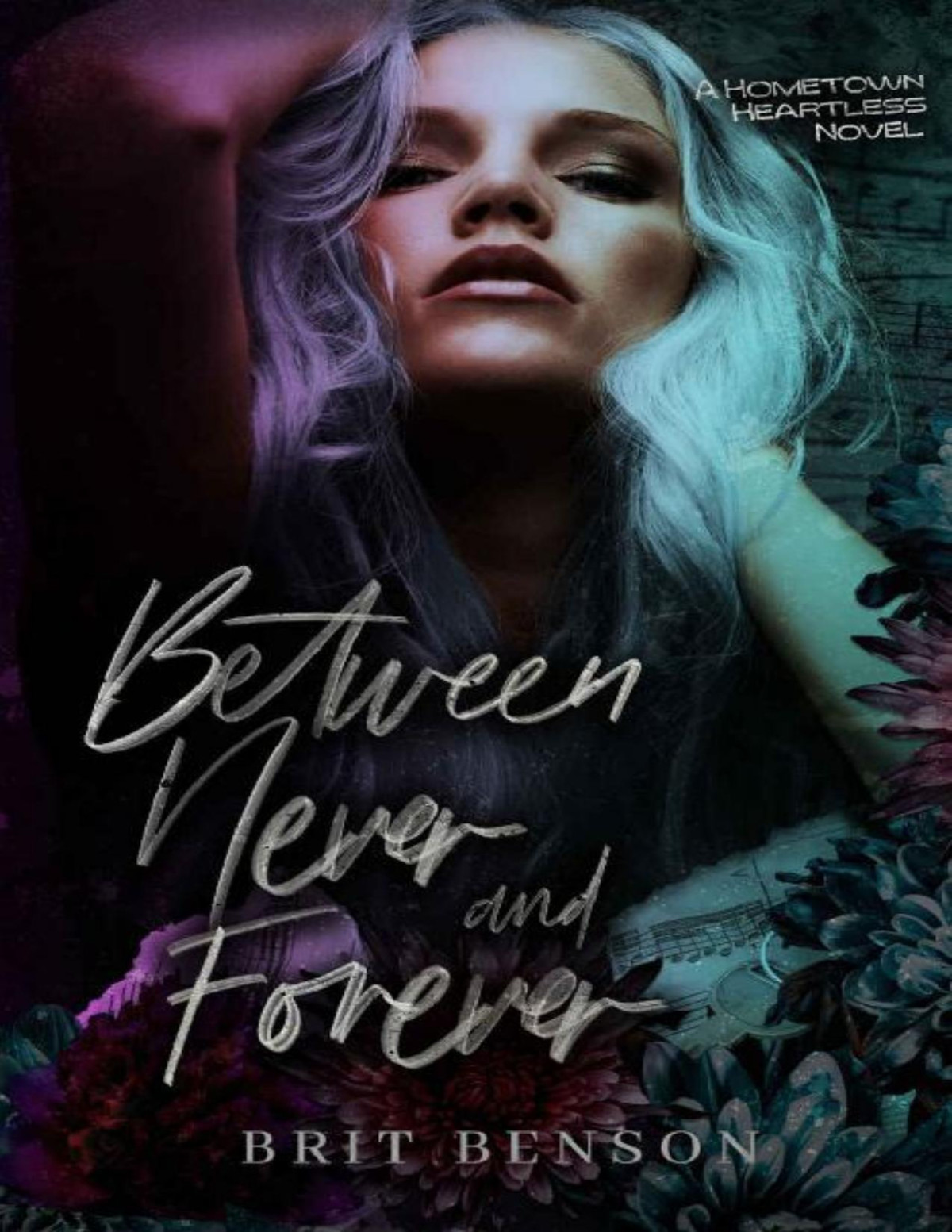 Between Never And Forever The Hometown Heartless Brit Benson