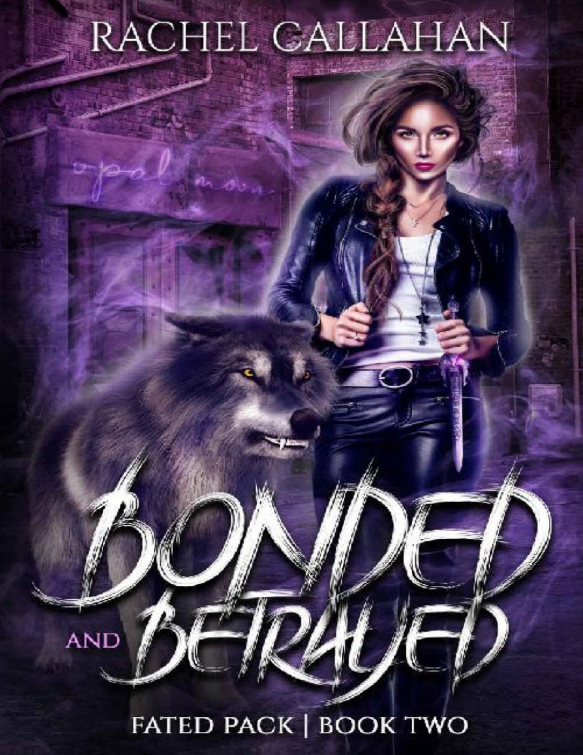 Bonded And Betrayed Fated Pack Book Two Rachel Callahan