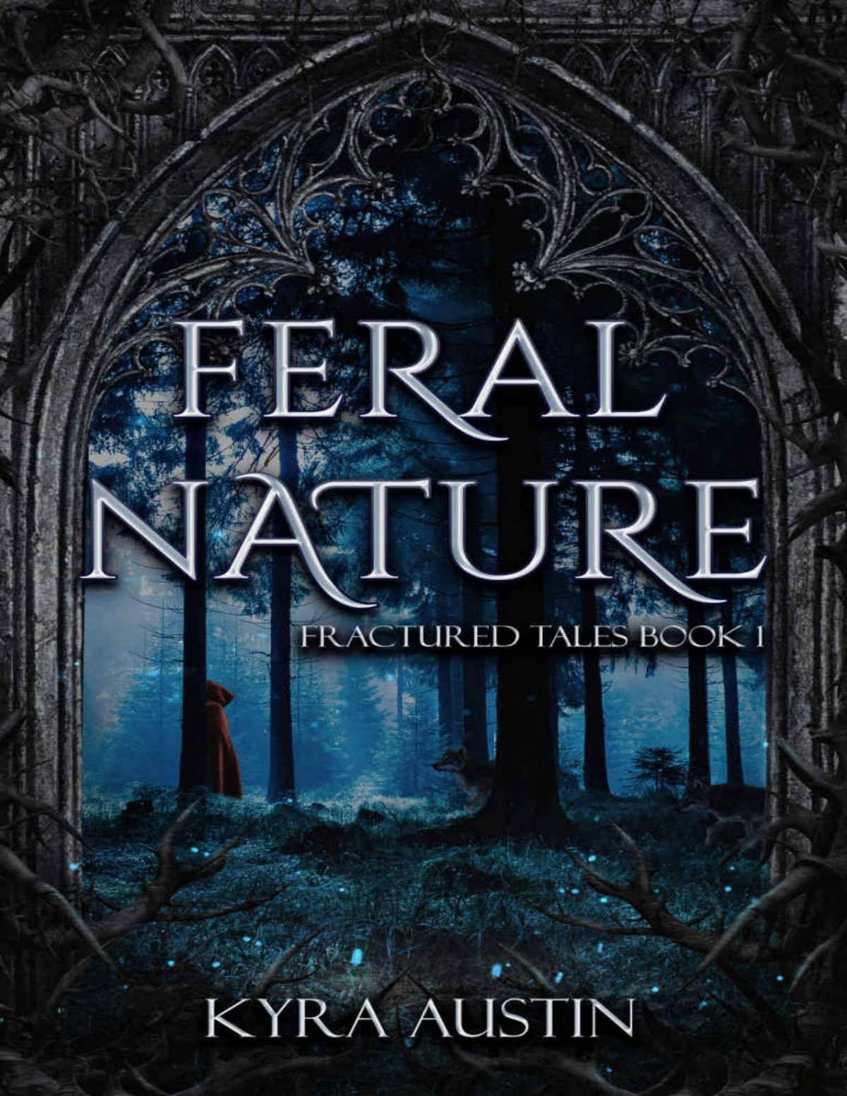 Feral Nature Fractured Tales Book 1 Kyra Austin