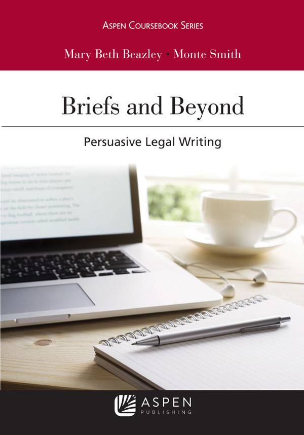 Briefs And Beyond Persuasive Legal Writing Mary Beth Beazley