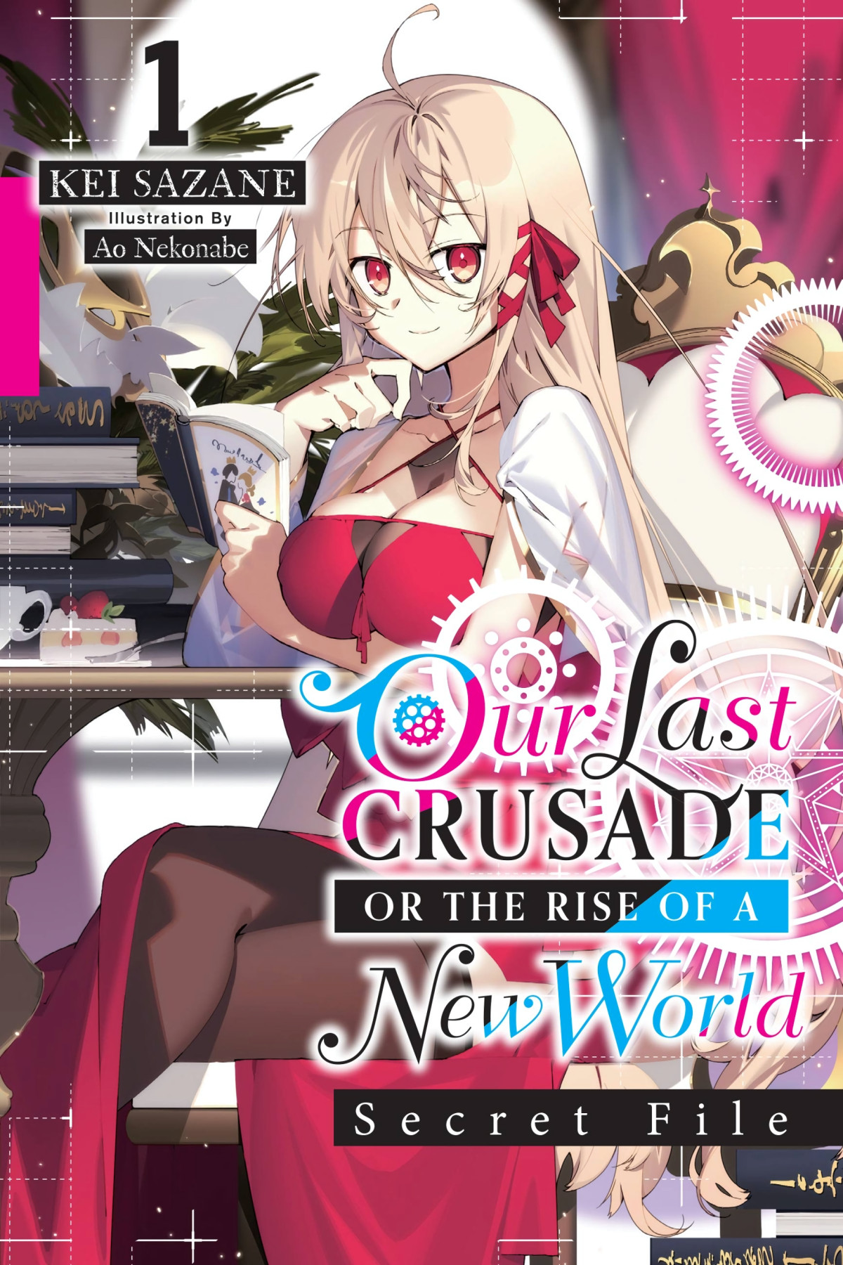 Our Last Crusade Or The Rise Of A New World Secret File Vol 1 Kei Sazane And Ao Nekonabe