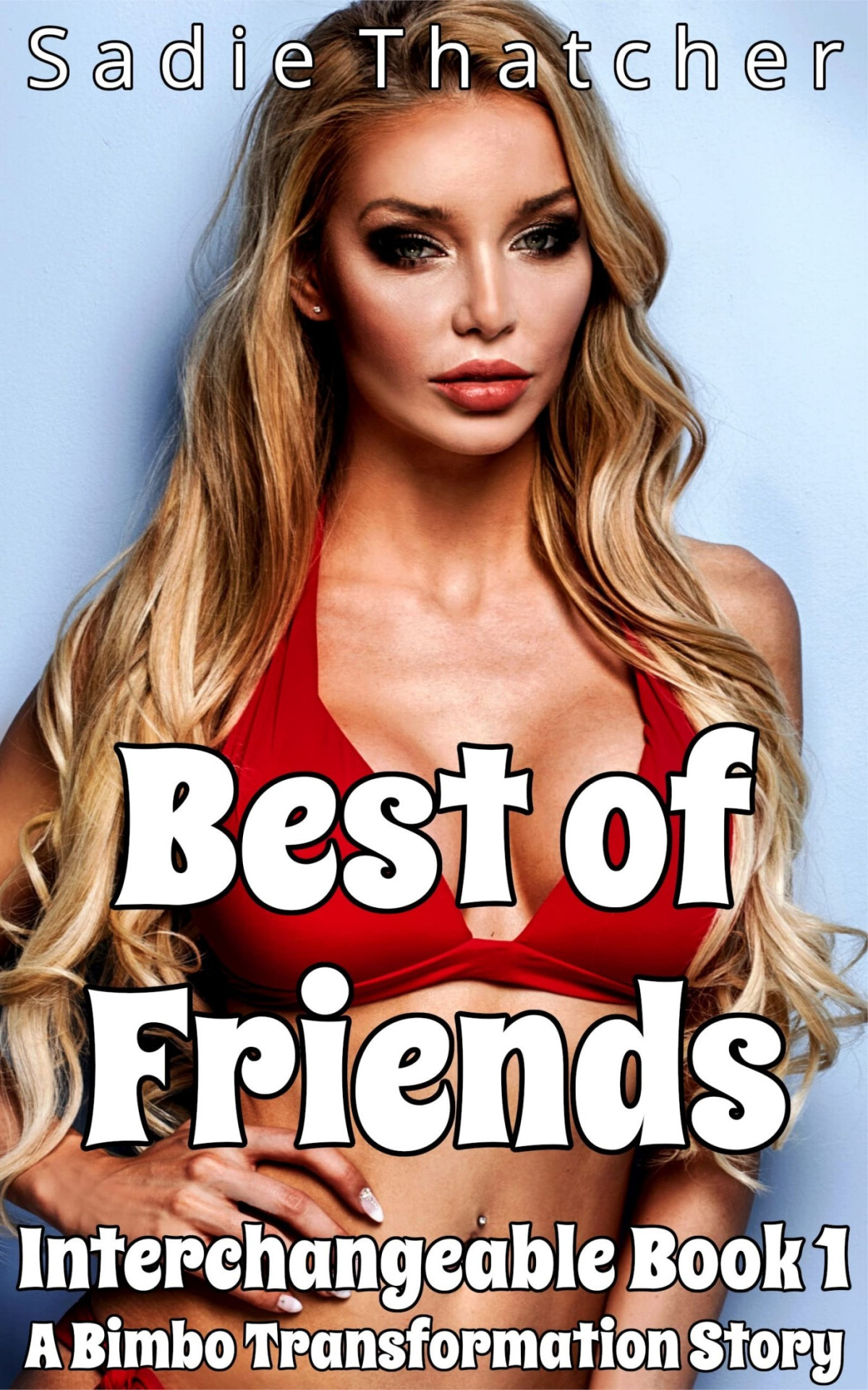 Best Of Friends A Bimbo Transformation Story Sadie Thatcher