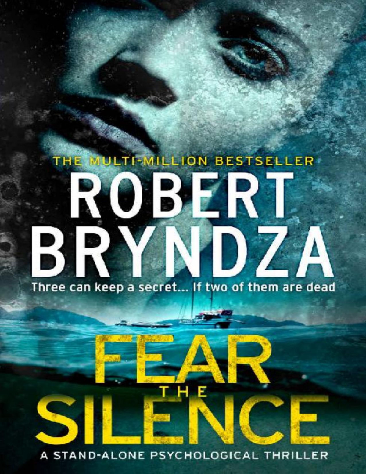 Fear The Silence Three Can Keep A Secret If Two Of Them Are Dead Robert Bryndza