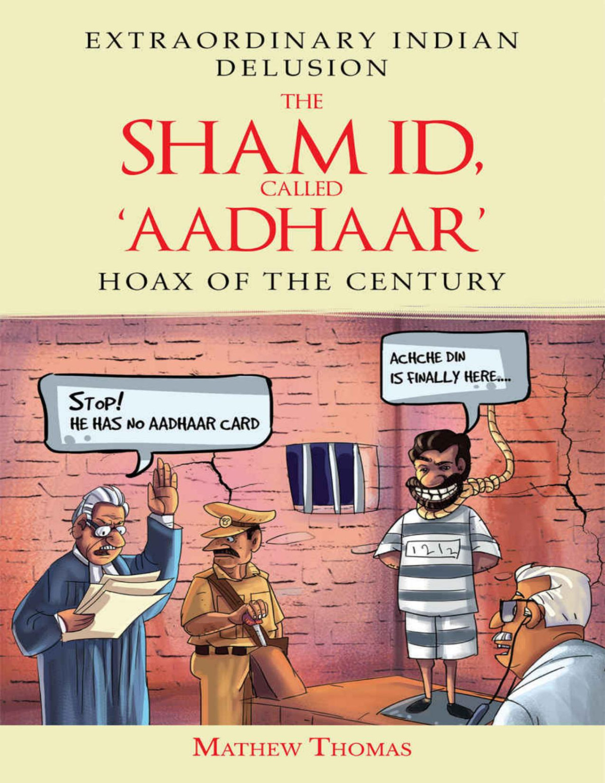 The Sham Id Called Aadhaar Hoax Of The Century Mathew Thomas