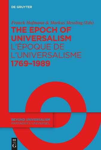 The Epoch Of Universalism 17691989 Lpoque De Luniversalisme 17691989 Franck Hofmann Editor Markus Messling Editor European Research Council Erc Editor