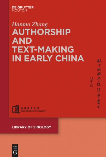 Authorship And Textmaking In Early China Hanmo Zhang Jao Tsungi Academy Of Sinology
