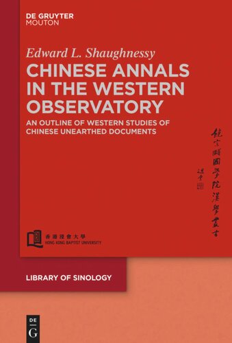 Chinese Annals In The Western Observatory An Outline Of Western Studies Of Chinese Unearthed Documents Edward L Shaughnessy Jao Tsungi Academy Of Sinology