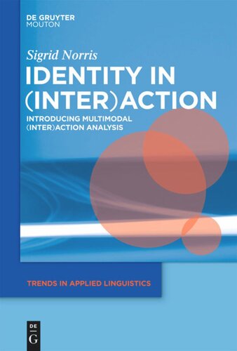 Identity In Interaction Introducing Multimodal Interaction Analysis Sigrid Norris