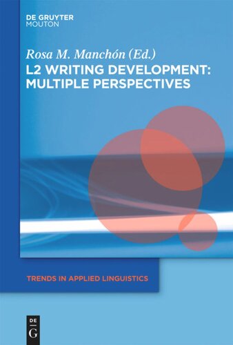 L2 Writing Development Multiple Perspectives Rosa M Manchn Editor