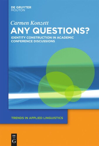 Any Questions Identity Construction In Academic Conference Discussions Carmen Konzett