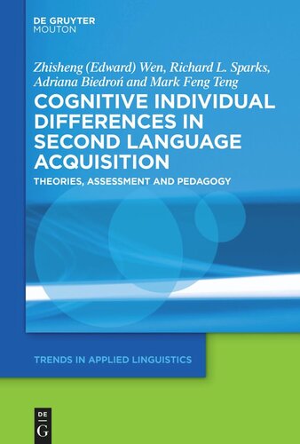 Cognitive Individual Differences In Second Language Acquisition Theories Assessment And Pedagogy Zhisheng Edward Wen Richard L Sparks Adriana Biedro Mark Feng Teng