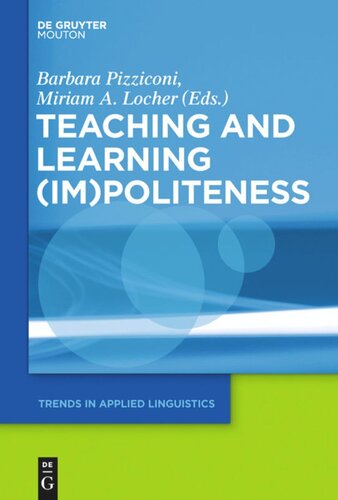 Teaching And Learning Impoliteness Barbara Pizziconi Editor Miriam A Locher Editor