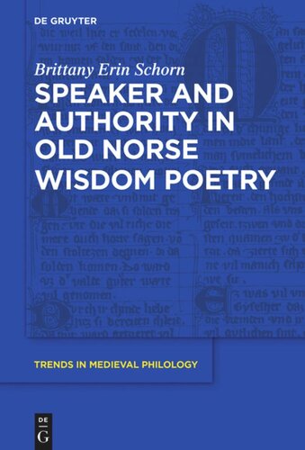 Speaker And Authority In Old Norse Wisdom Poetry Brittany Erin Schorn