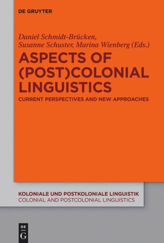 Aspects Of Postcolonial Linguistics Current Perspectives And New Approaches Daniel Schmidtbrcken Editor Susanne Schuster Editor Marina Wienberg Editor