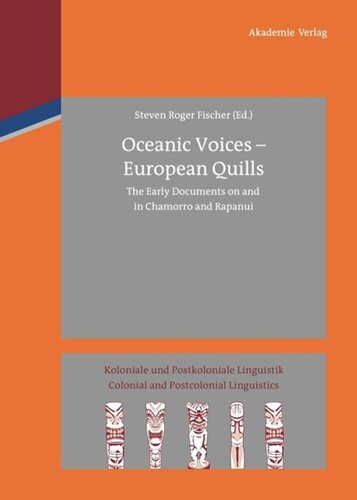 Oceanic Voices European Quills The Early Documents On And In Chamorro And Rapanui Steven Roger Fischer Editor