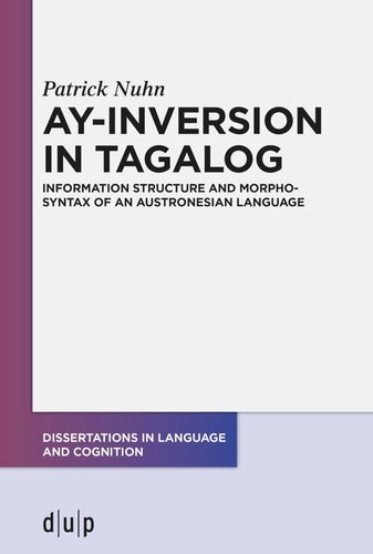 Ayinversion In Tagalog Information Structure And Morphosyntax Of An Austronesian Language Patrick Nuhn