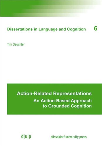 Actionrelated Representations An Actionbased Approach To Grounded Cognition Tim Seuchter