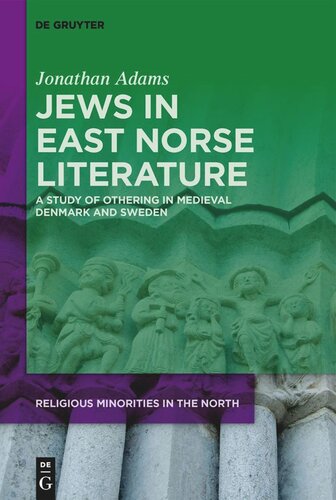 Jews In East Norse Literature A Study Of Othering In Medieval Denmark And Sweden 2 Volumes Jonathan Adams
